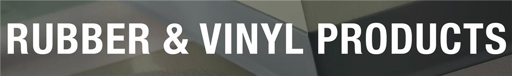 RUBBER & VINYL PRODUCTS