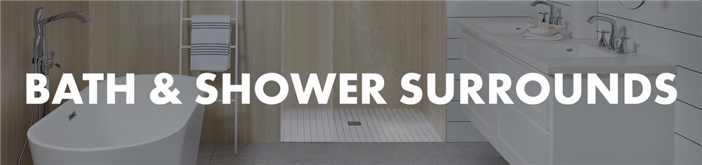 BATH & SHOWER SURROUNDS